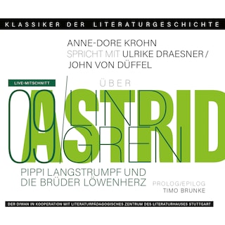 Ein Gespräch über Astrid Lindgren - Pippi Langstrumpf und Die Brüder Löwenherz - Klassiker der Literaturgeschichte 9 (Gekürzt) als Hörbuch