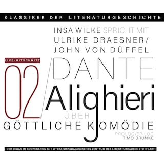 Ein Gespräch über Dante Alighieri: Die Göttliche Komödie - Klassiker der Literaturgeschichte 2 (Gekürzt) als Hörbuch