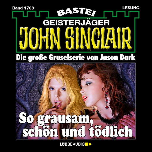 Book cover for So grausam, schön und tödlich - John Sinclair, Band 1703 (Ungekürzt)