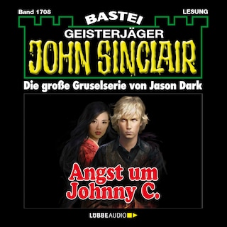 Angst um Johnny C. - John Sinclair, Band 1708 als Hörbuch