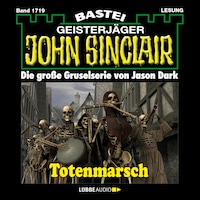 Totenmarsch (1. Teil) - John Sinclair, Band 1719 (Ungekürzt)