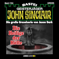 Die Heilige der Hölle (2. Teil) - John Sinclair, Band 1724 (Ungekürzt)