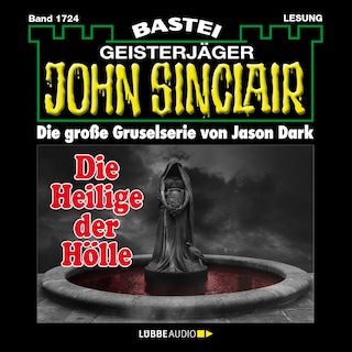 Die Heilige der Hölle (2. Teil) - John Sinclair, Band 1724 als Hörbuch