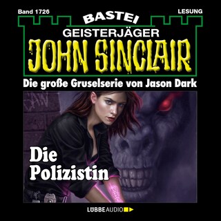 Die Polizistin (1.Teil) - John Sinclair, Band 1726 als Hörbuch