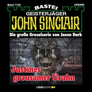 Justines grausamer Urahn (3. Teil) - John Sinclair, Band 1739 als Hörbuch