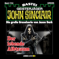 Der lebende Albtraum - John Sinclair, Band 1744 (Ungekürzt)