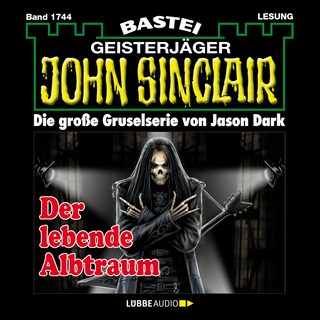 Der lebende Albtraum - John Sinclair, Band 1744 als Hörbuch