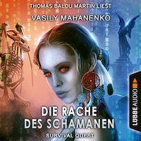 Die Rache des Schamanen - Survival Quest-Reihe, Teil 6 (Ungekürzt)