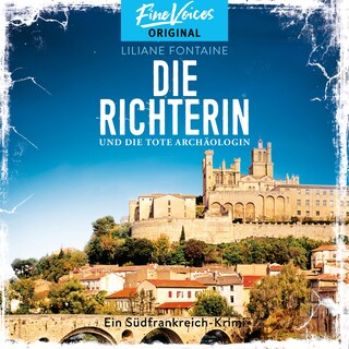 Die Richterin und die tote Archäologin - Ein Südfrankreich-Krimi, Band 2 (ungekürzt) als Hörbuch