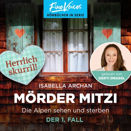 Die Alpen sehen und sterben - Der 1. Fall - MörderMitzi, Band 1 (ungekürzt) bookCoverFor