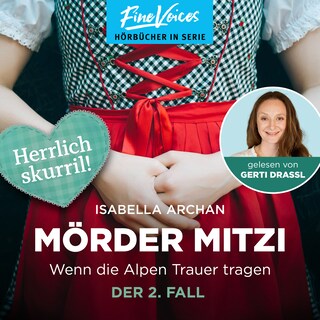 Wenn die Alpen Trauer tragen - Der 2. Fall - MörderMitzi, Band 2 (ungekürzt) als Hörbuch