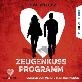 Zeugenkussprogramm - Kiss & Crime, Band 1 als Hörbuch