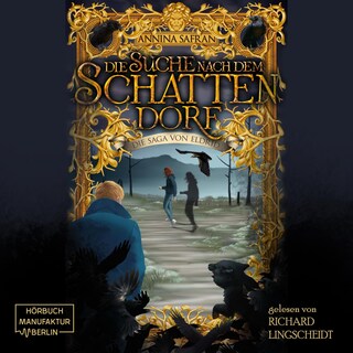 Die Suche nach dem Schattendorf - Die Saga von Eldrid, Band 2 (ungekürzt) als Hörbuch