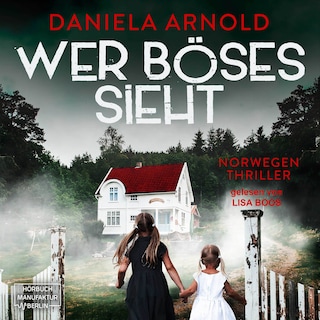 Wer Böses sieht - Norwegen-Thriller (ungekürzt) als Hörbuch