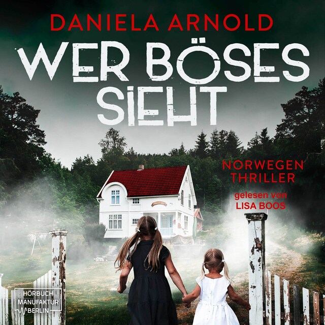 Couverture de livre pour Wer Böses sieht - Norwegen-Thriller (ungekürzt)