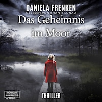 Das Geheimnis im Moor (ungekürzt)
