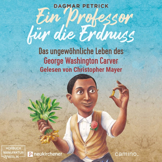 Book cover for Ein Professor für die Erdnuss - Das ungewöhnliche Leben des George Washington Carver (ungekürzt)