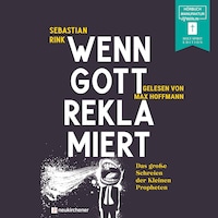 Wenn Gott reklamiert - Das große Schreien der Kleinen Propheten (ungekürzt)