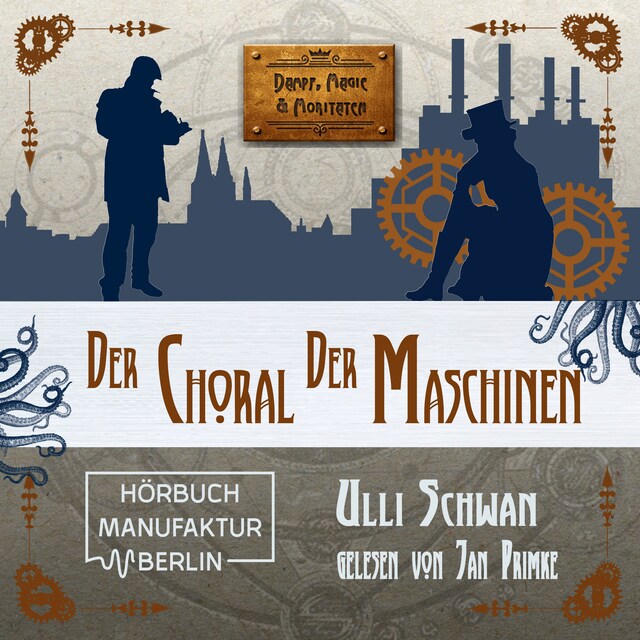 Boekomslag van Der Choral der Maschinen - Dampf, Magie und Moritaten (ungekürzt)