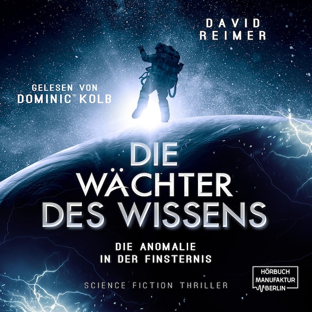 Book cover for Die Anomalie in der Finsternis - Die Wächter des Wissens, Band 1 (ungekürzt)