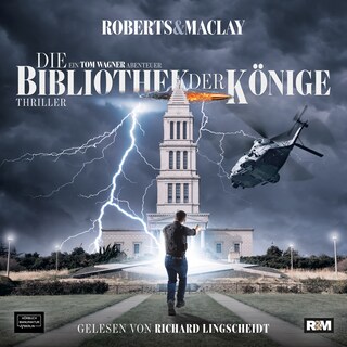 Die Bibliothek der Könige - Ein Tom Wagner Abenteuer, Band 2 (ungekürzt) als Hörbuch