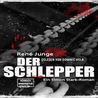 Der Schlepper - Simon Stark Reihe, Band 4 (ungekürzt)