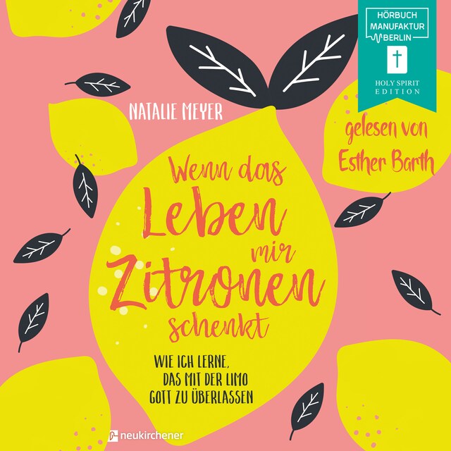 Book cover for Wenn das Leben mir Zitronen schenkt - Wie ich lerne, das mit der Limo Gott zu überlassen (ungekürzt)