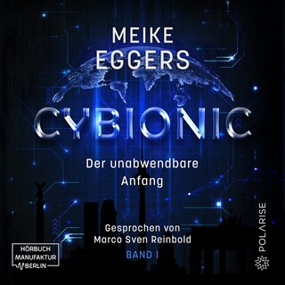 Der unabwendbare Anfang - Cybionic, Band 1 (ungekürzt) als Hörbuch