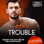 Hot Trouble (ungekürzt)