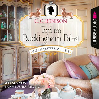 Tod im Buckingham Palast - Ihre Majestät ermittelt, Folge 1 als Hörbuch
