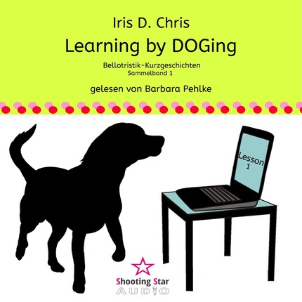 Learning by DOGing - Bellotristik-Kurzgeschichten, Sammelband 1 bookCoverFor