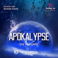 Die Ankunft - Apokalypse, Band 2 (ungekürzt)