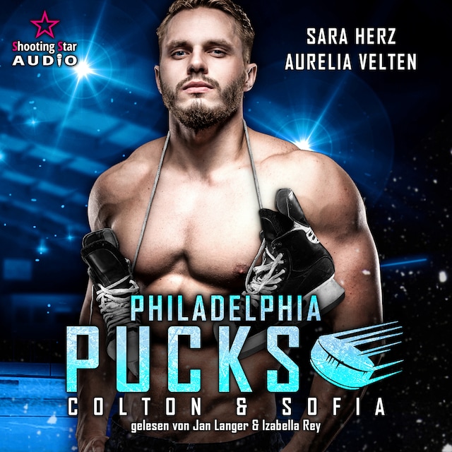 Book cover for Philadelphia Pucks: Colton & Sofia - Philly Ice Hockey, Band 1 (ungekürzt)