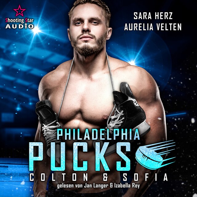 Book cover for Philadelphia Pucks: Colton & Sofia - Philly Ice Hockey, Band 1 (ungekürzt)