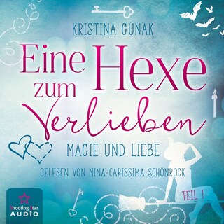 Magie und Liebe - Eine Hexe zum Verlieben, Band 1 (ungekürzt) bookCoverFor