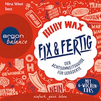 Fix & fertig - Der Achtsamkeitsguide für Geräderte (Ungekürzte Lesung)