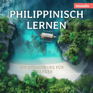 Philippinisch lernen - Sprachkurse für Anfänger (ungekürzt) als Hörbuch