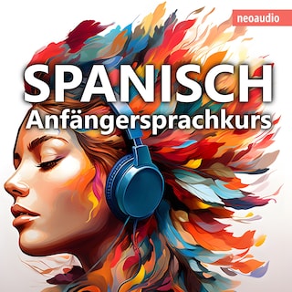 Sprachkurse für Anfänger, Spanisch lernen (Ungekürzt) als Hörbuch
