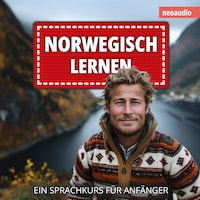 Norwegisch lernen - Sprachkurse für Anfänger (ungekürzt)