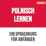 Polnisch lernen - Sprachkurse für Anfänger (ungekürzt)