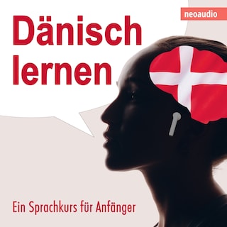 Dänisch lernen - Sprachkurse für Anfänger (ungekürzt) als Hörbuch
