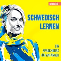 Schwedisch lernen - Sprachkurse für Anfänger (Ungekürzt)