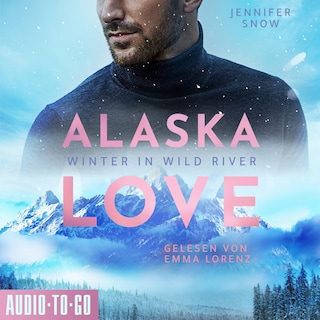 Winter in Wild River - Alaska Love, Band 1 (ungekürzt) als Hörbuch