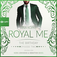 The Birthday - Royal Me, Episode 2 (ungekürzt)