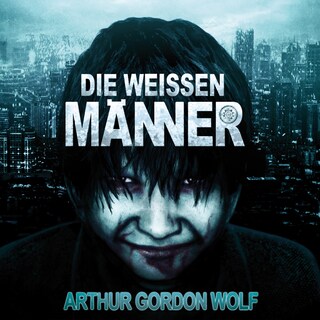 Die Weissen Männer (ungekürzt) bookCoverFor