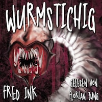 Wurmstichig (ungekürzt)