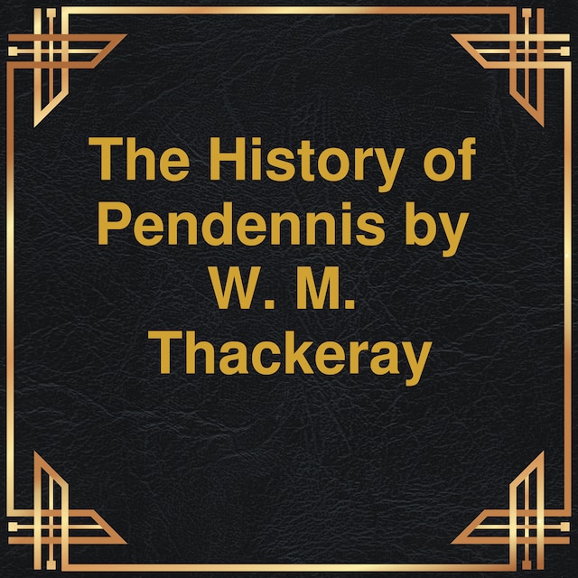 Kirjankansi teokselle The History of Pendennis (Unabridged)
