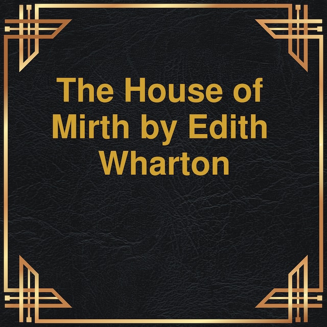 Portada de libro para The House of Mirth (Unabridged)