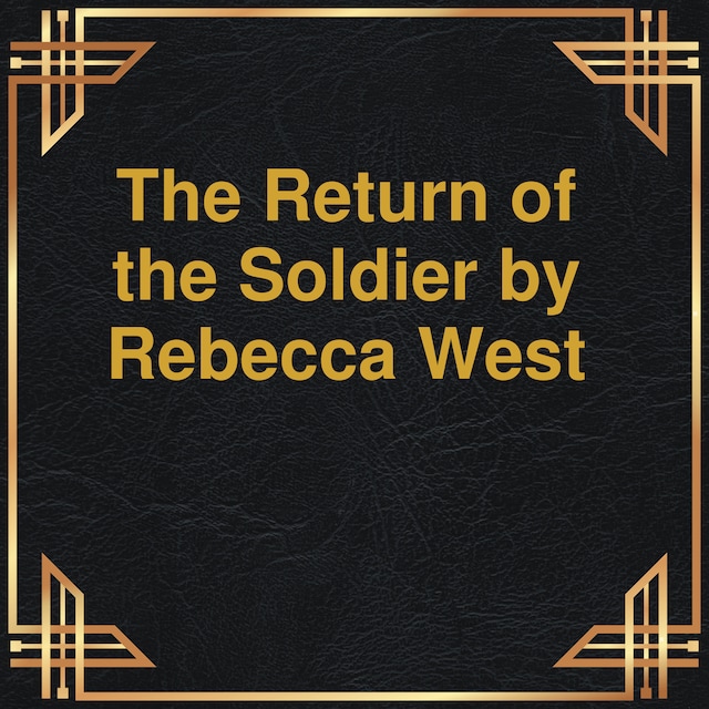 Portada de libro para The Return of the Soldier (Unabridged)
