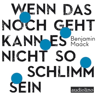 Wenn das noch geht, kann es nicht so schlimm sein (Ungekürzt) als Hörbuch